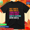 Holy Sheets Good Sheets Tough Sheets Sheets Show Sheets Happens Gavin Sheets Sheets List Shirt
