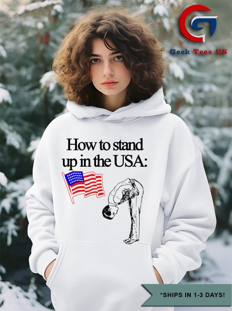 How to stand up in the USA shirt