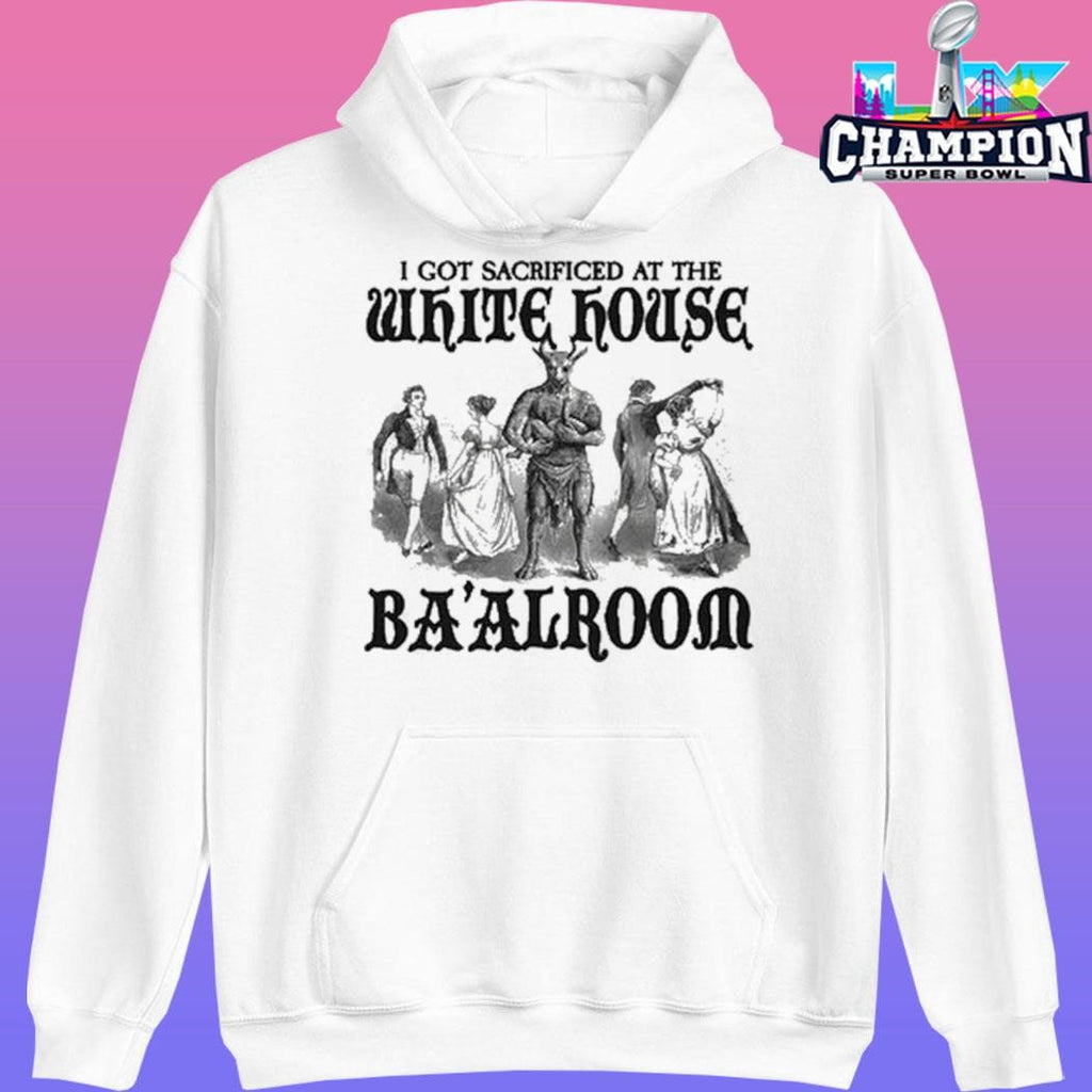 I Got Sacrificed At The White House Ba’alroom Shirt