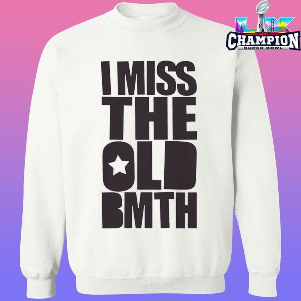 I Miss The Old Bmth Shirt