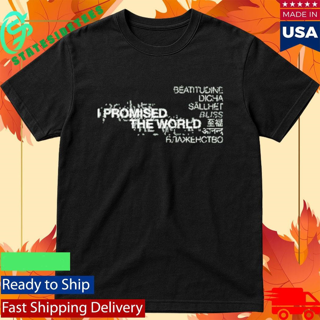 I Promised The World 7 Languages Tee Forest Shirt