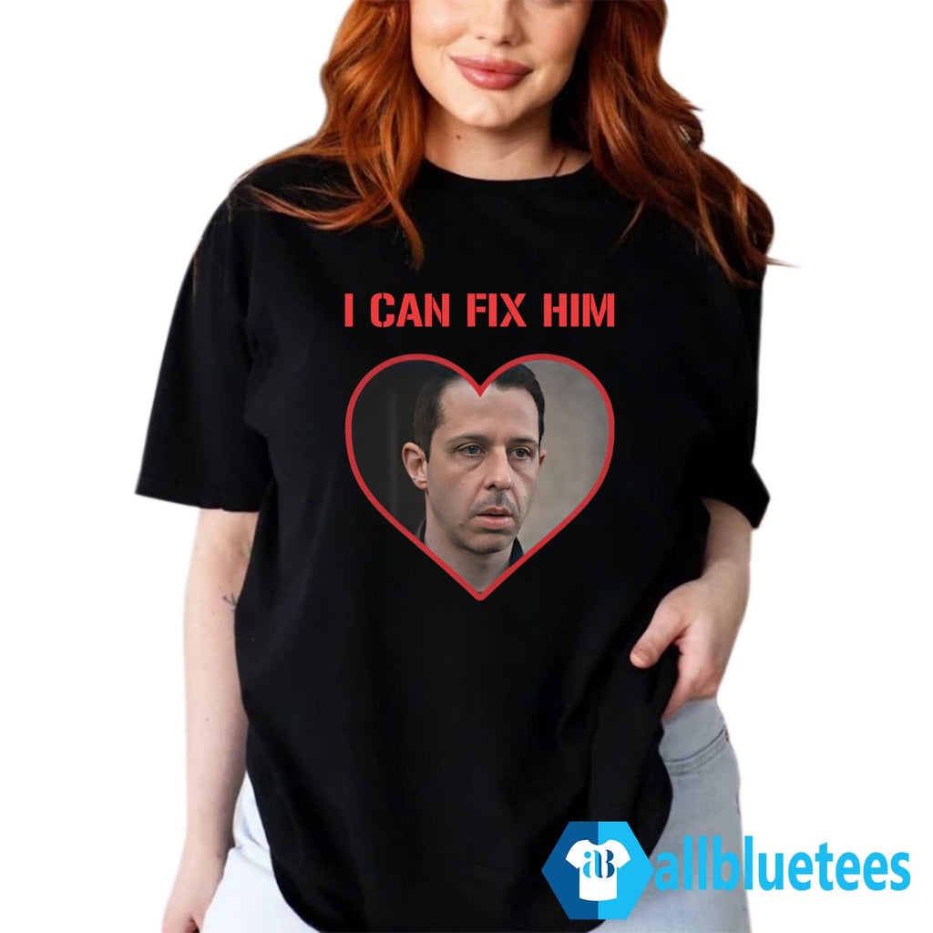 I Can Fix Him Shirt