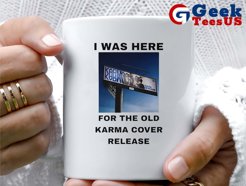 I was here for the old Karma cover release shirt