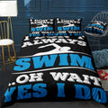 I dont always swim Bedding Set (Duvet Cover & Pillow Shams)