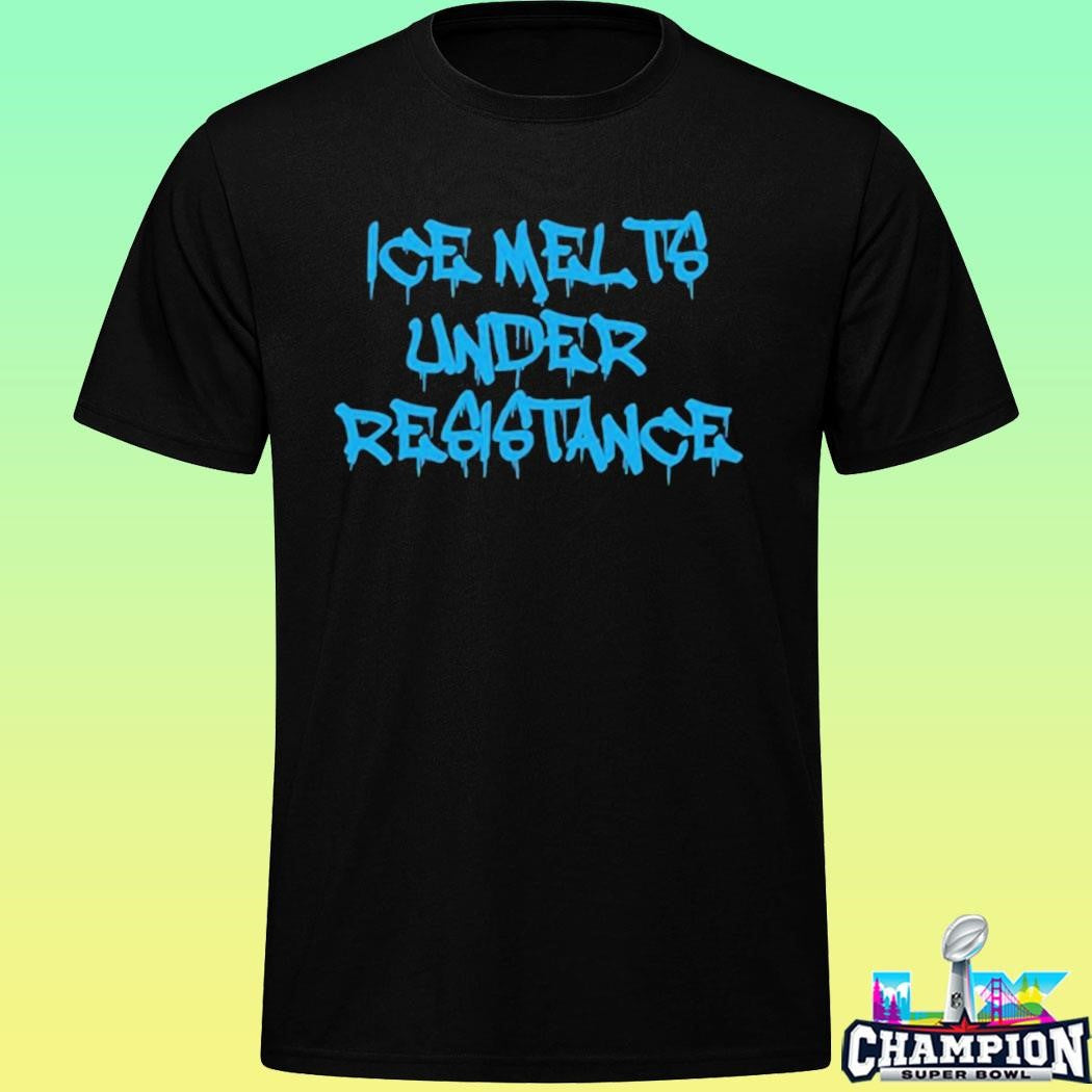 Ice Melts Under Resistance Shirt
