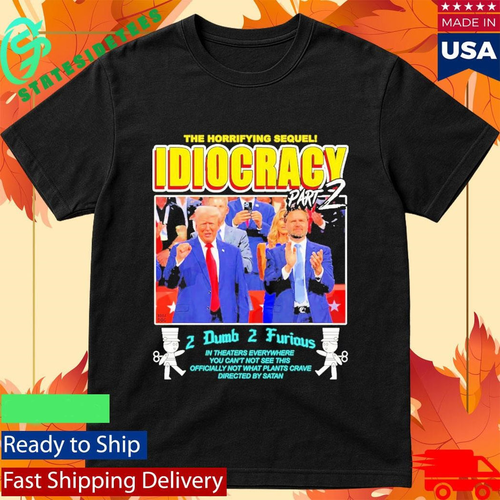 Idiocracy Part 2 The Horrifying Sequel Trump JD Vance Shirt