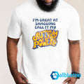 I’m Great At Shagging Call It My Autism Powers Shirt