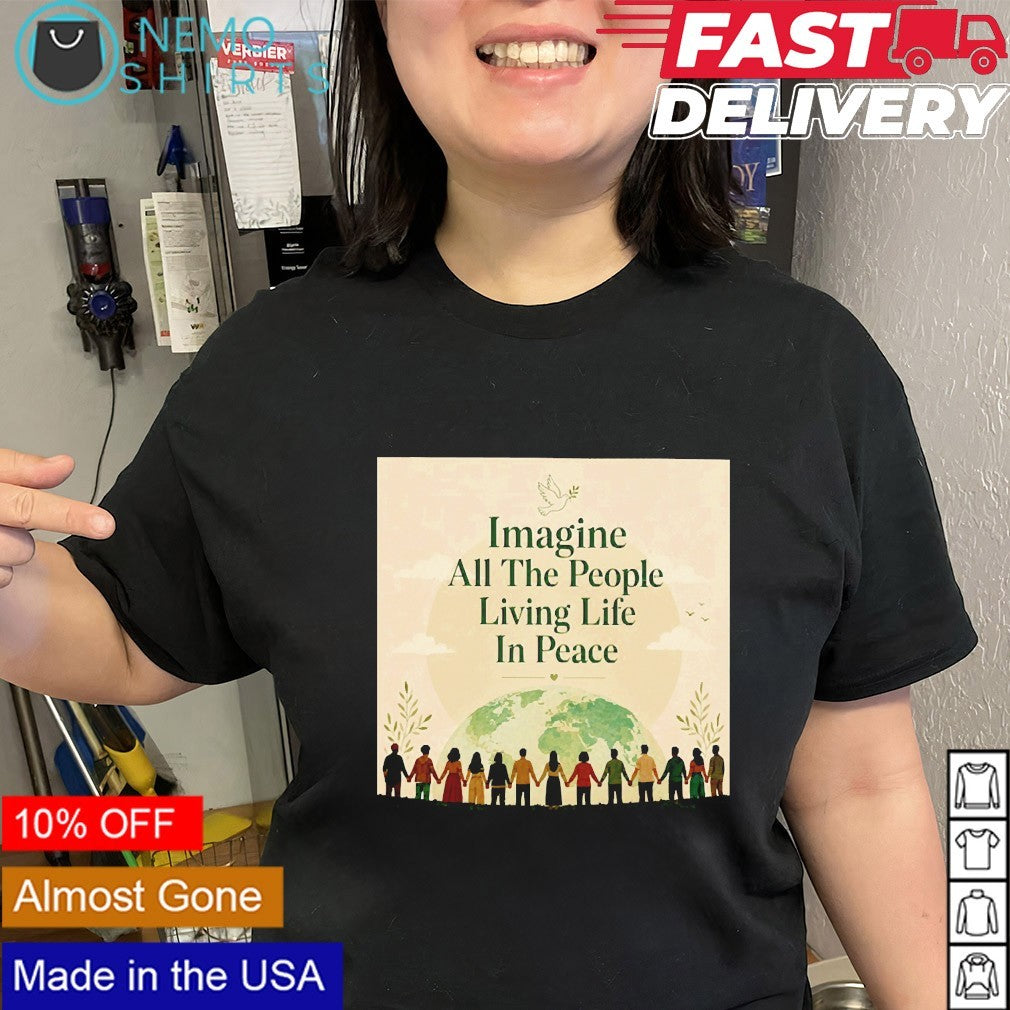 Imagine all the people living life in peace shirt