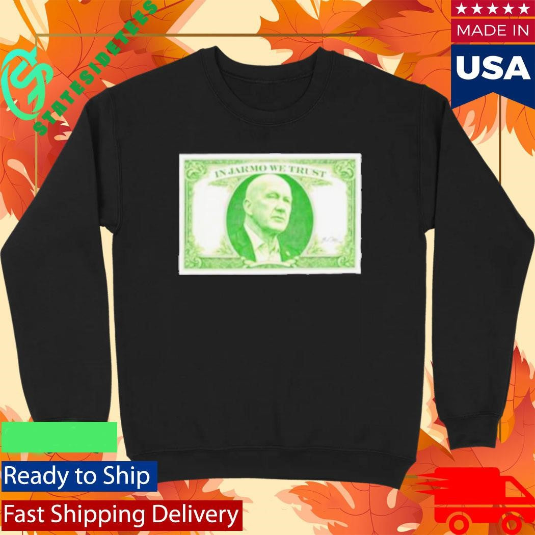 In Jarmo We Trust Dollar Bill Shirt