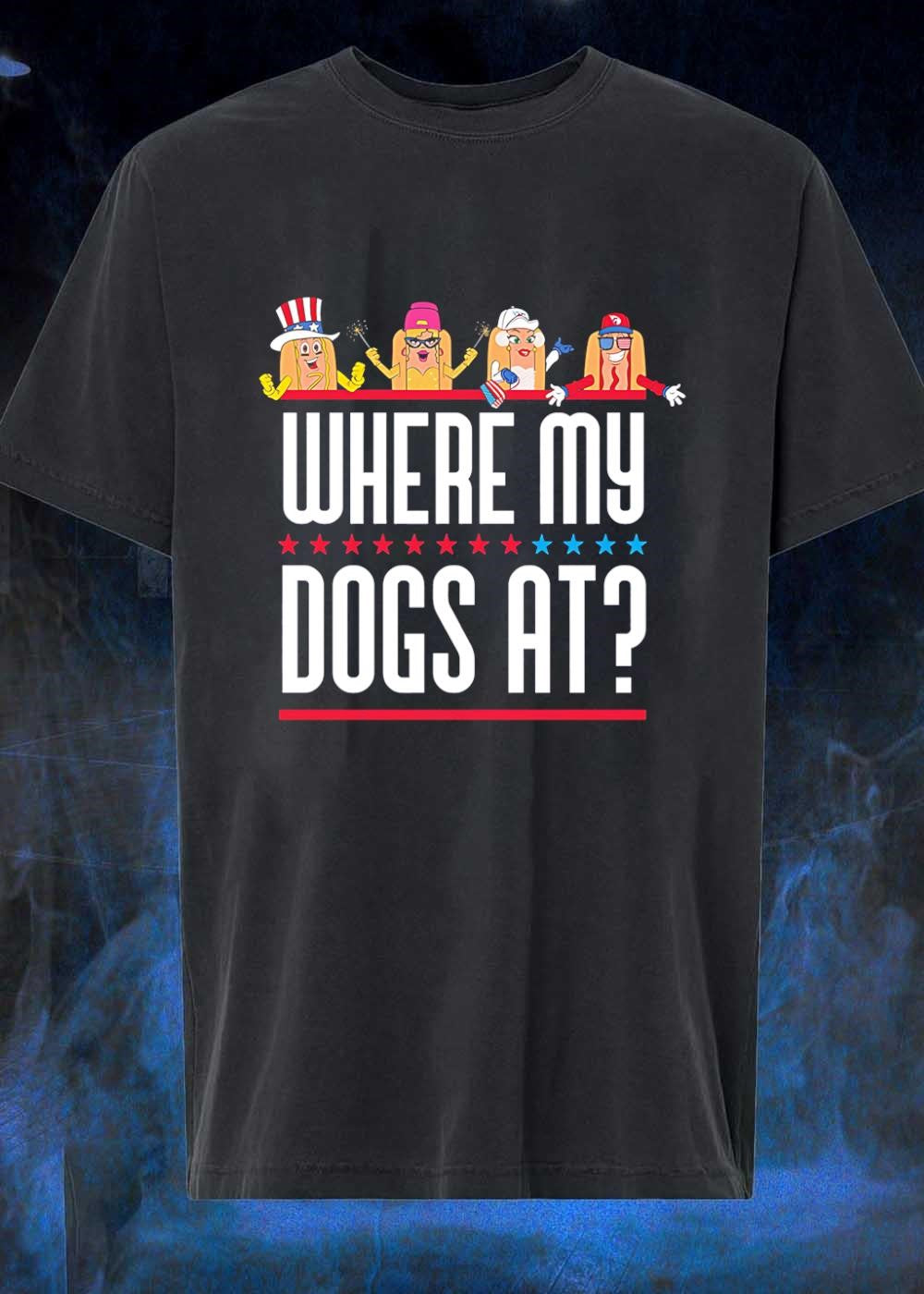 Independence Day Apparel Party Friends Where My Dogs At T-Shirt