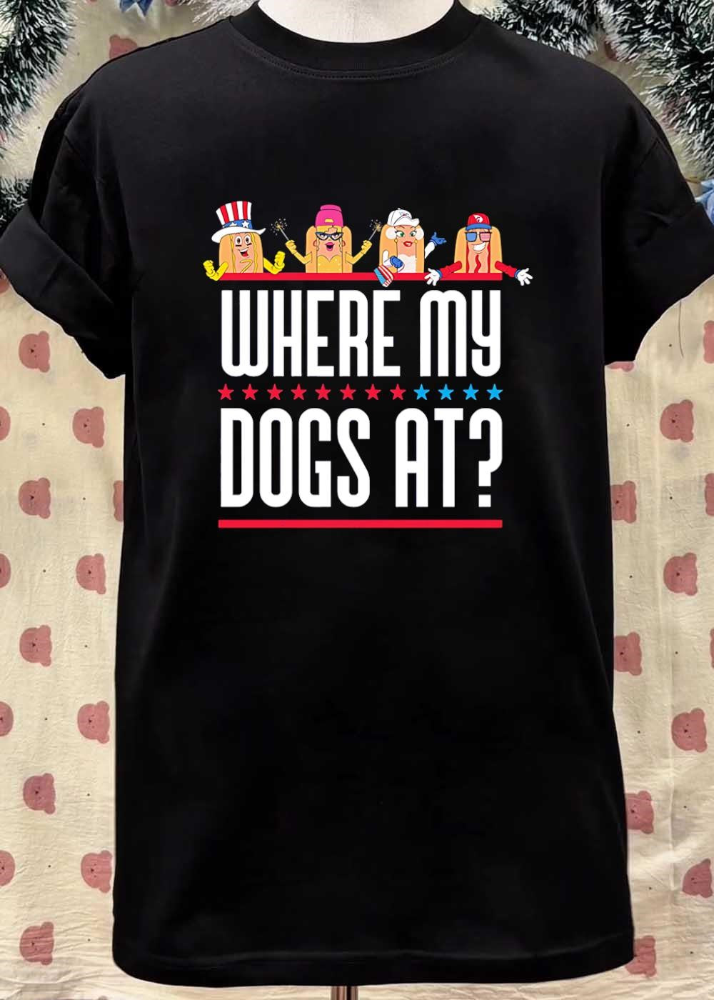 Independence Day Apparel Party Friends Where My Dogs At T-Shirt