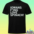 Iowans F’ing Love Spinach Shirt