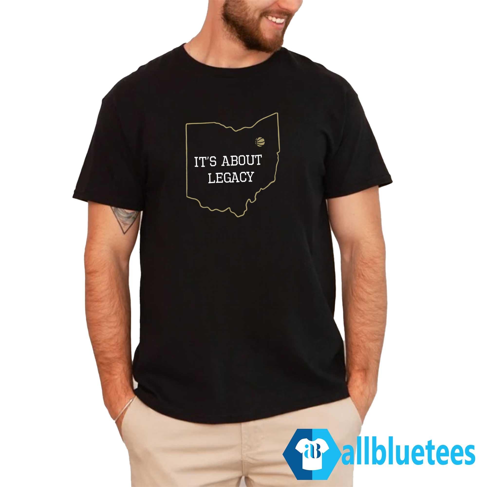 It’s About Legacy Shirt