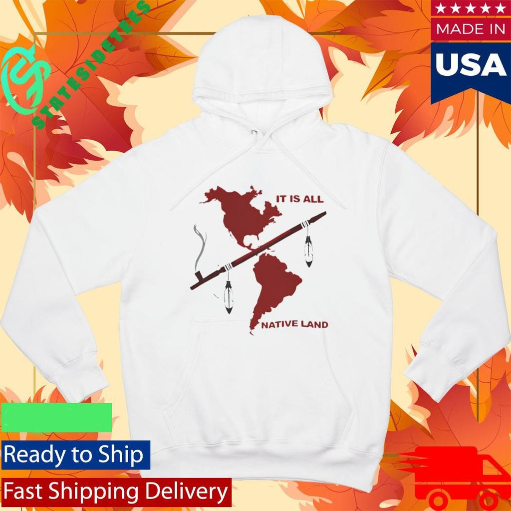 It’s all native land Shirt