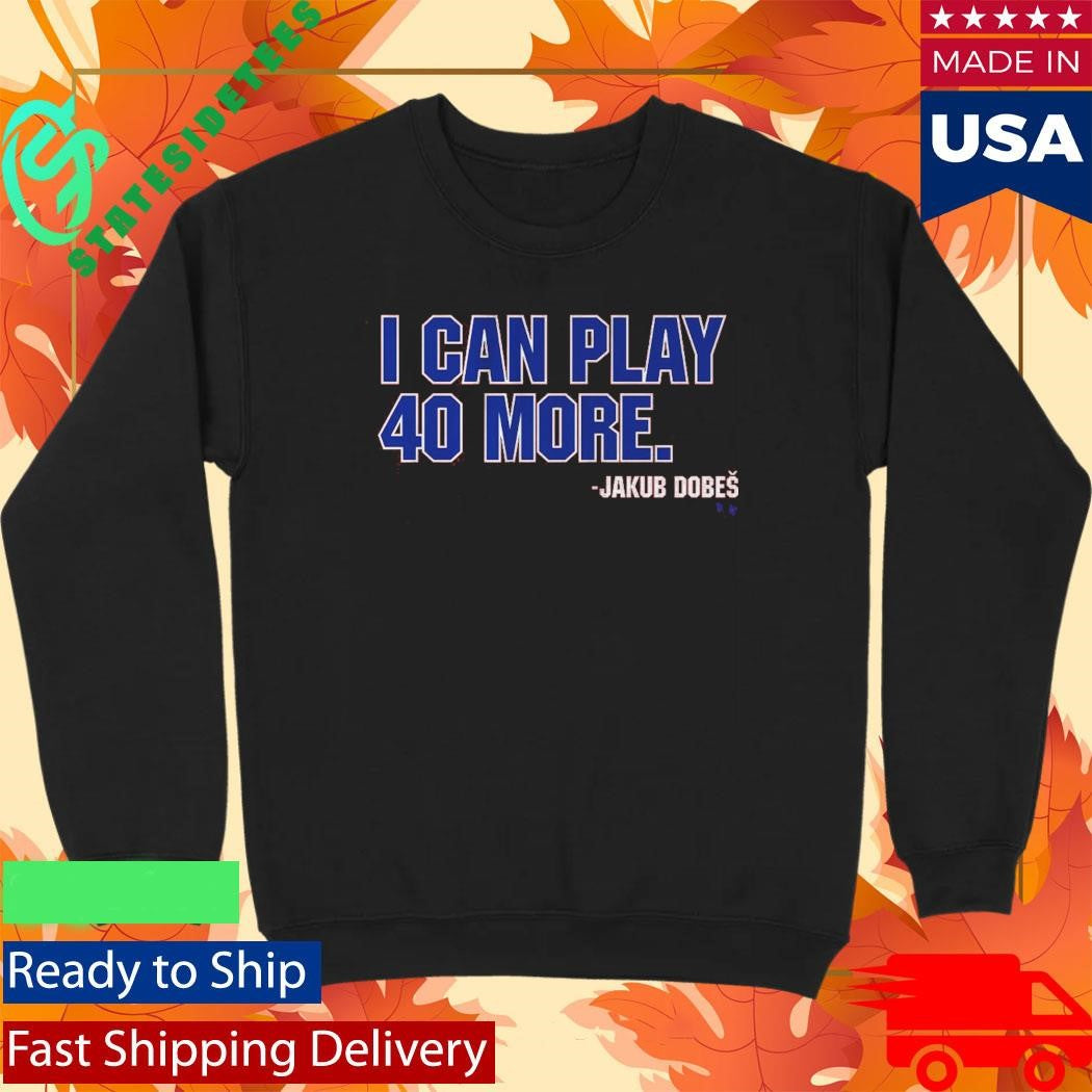 Jakub Dobeš I Can Play 40 More Shirt
