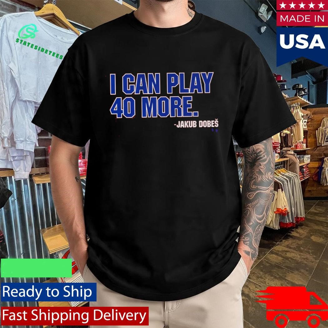 Jakub Dobeš I Can Play 40 More Shirt