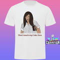 Ja’mie Don’t Touch My Coke Zero Shirt