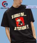 Je gueule pas je T’explique shirt