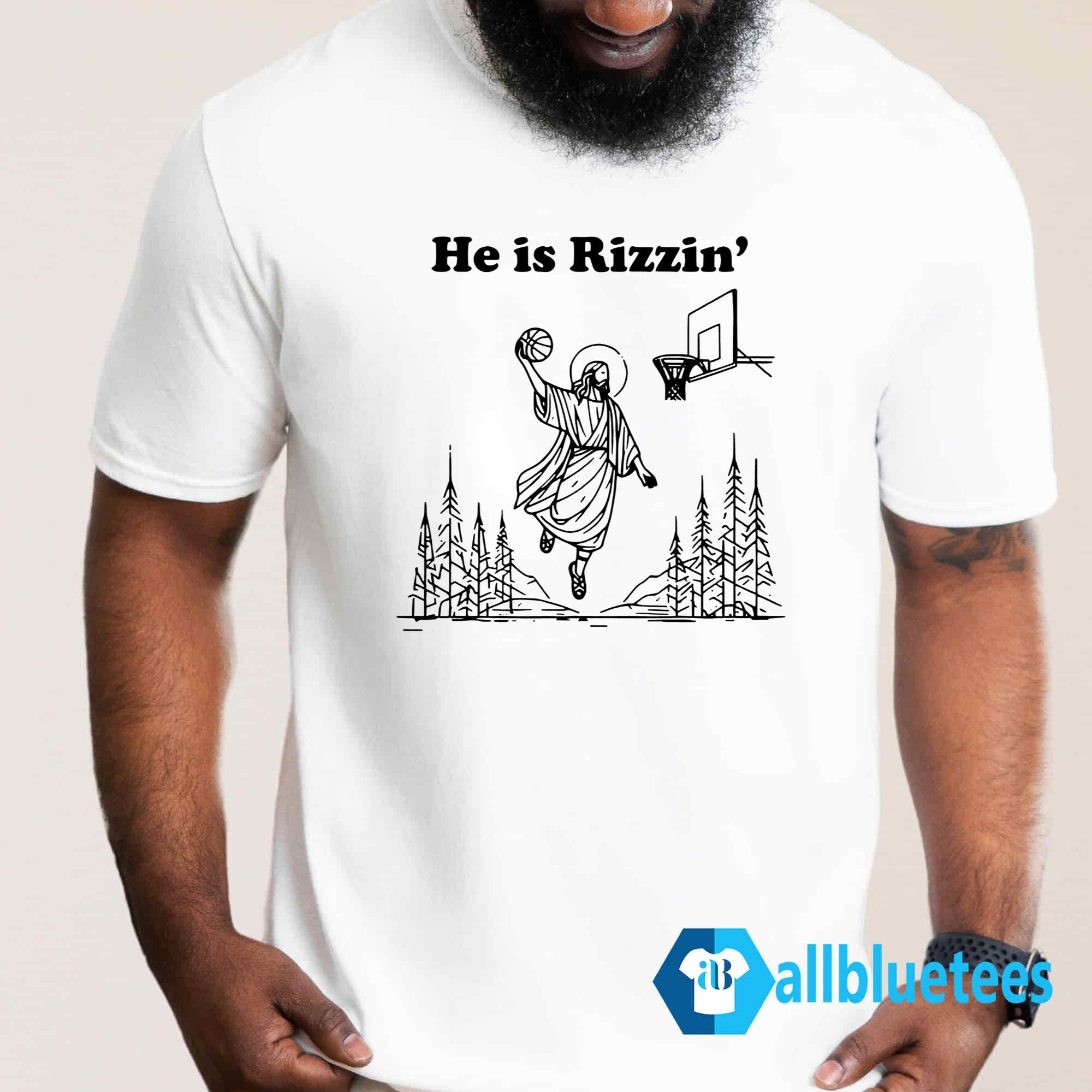 He Is Rizzen Shirt