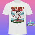 Jesus Was A Closer Baseball Shirt