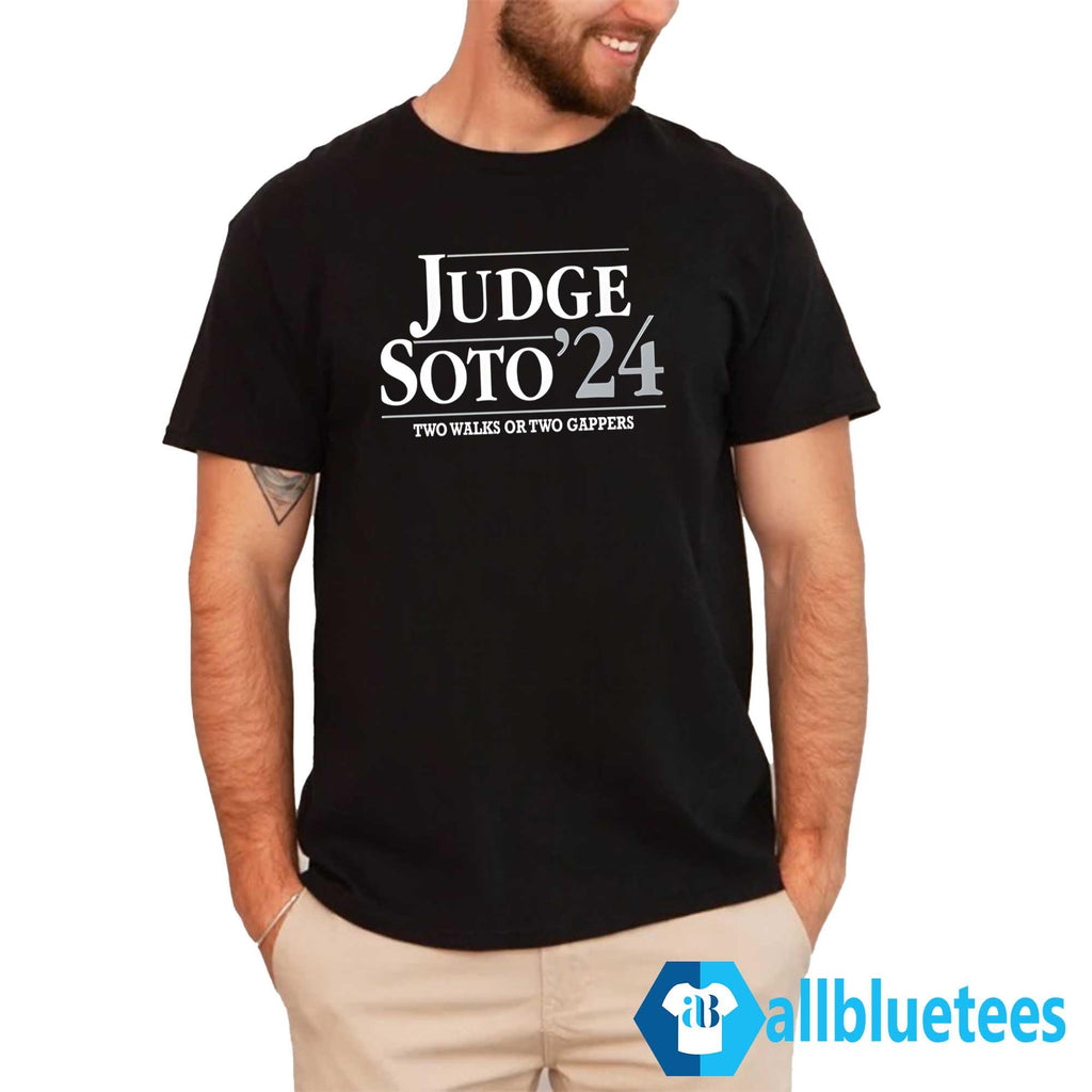 Judge Soto 2024 Two Walks Or Two Gappers Shirt