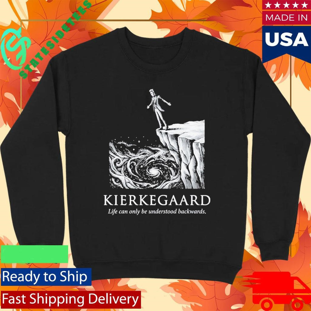 Kierkegaard Life Can Only Be Understood Backwards Shirt