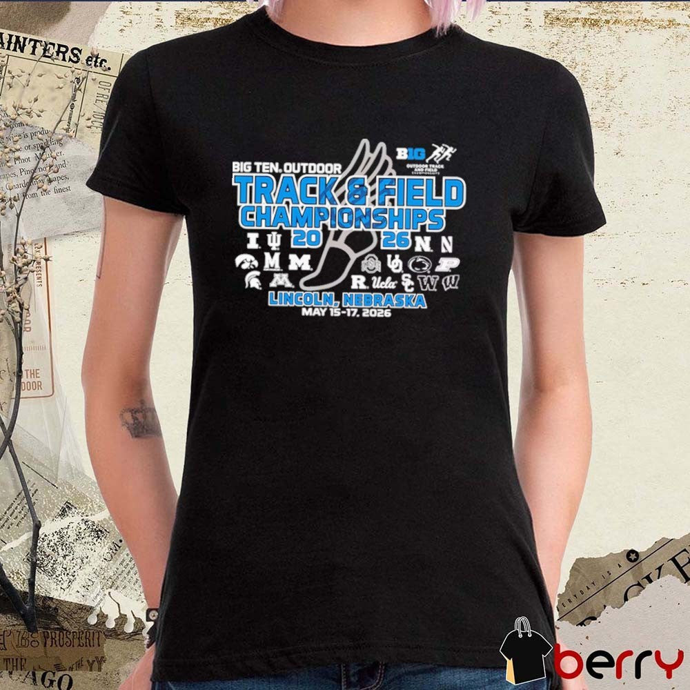 Big Ten 2026 Big Ten Outdoor Track & Field Championships Lincoln Nebraska May 15-17 t-shirt