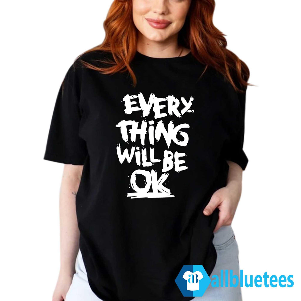 Kyal Sin Everything Will Be Okay Shirt