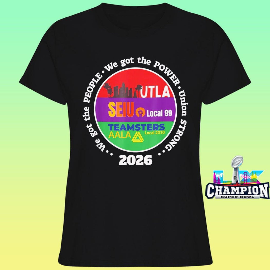 Labor Movement Utla Seiu Aala We Got The People Shirt