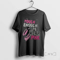 Limited Edition Best Tough Enough To Wear Pink