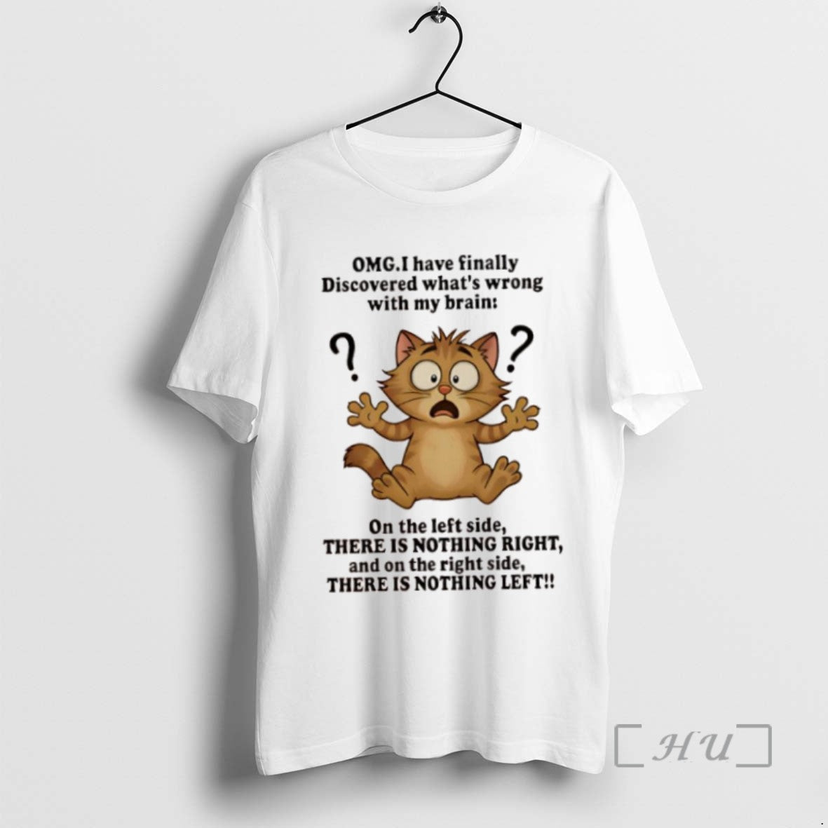 Limited Edition Cat Omg I Have Finally Discovered Whats Wrong With My Brain T Shirts