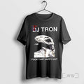 Limited Edition Dj Tron Fuck That Happy Shit