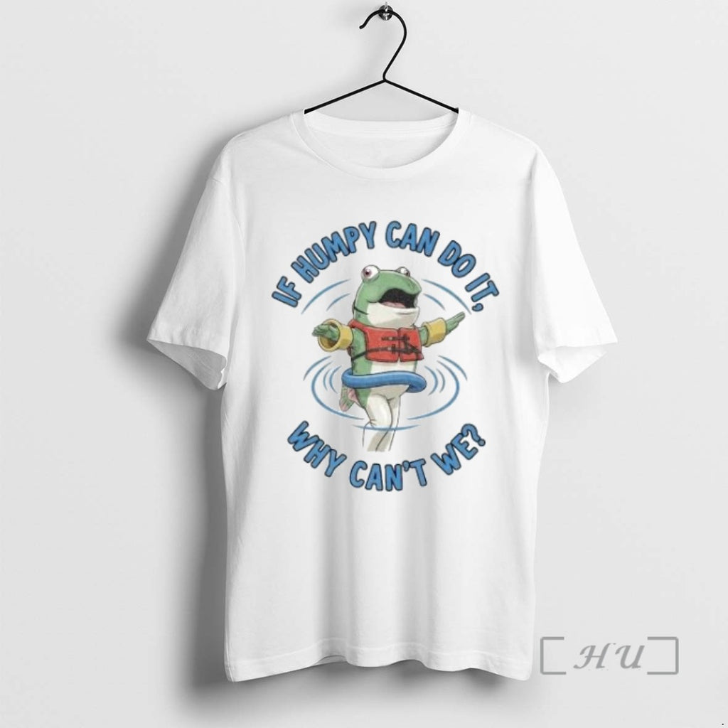 Limited Edition Frog If Humpy Can Do It Why Cant We