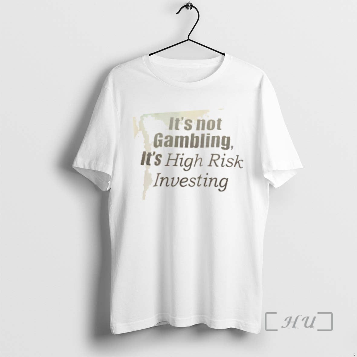 Limited Edition Its Not Gambling Its High Risk Investing T Shirts Sweater Hoodie 2