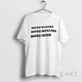 Limited Edition More Blacks More Muslims More Irish