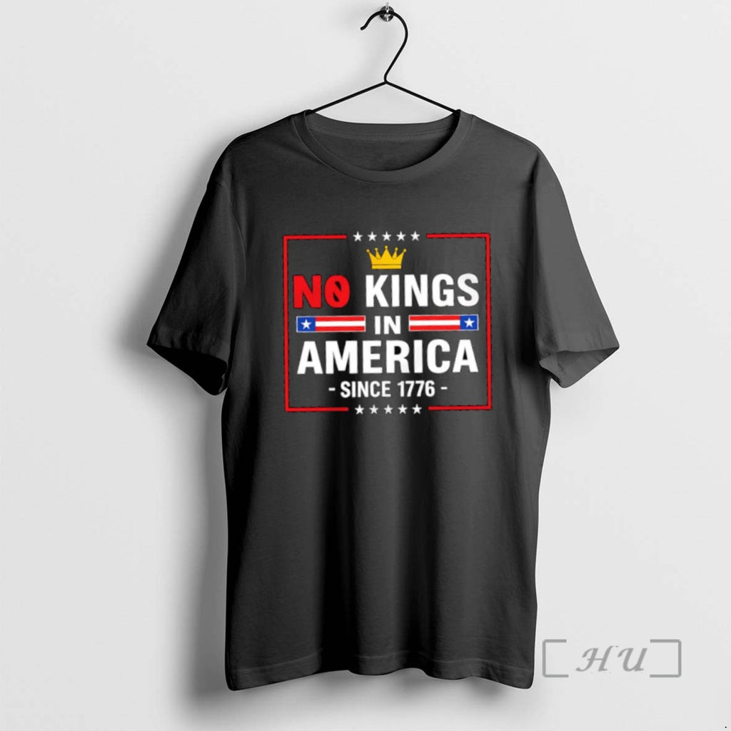 Limited Edition No Kings In America Since 1776 Crown Icon And American Flag T Shirts