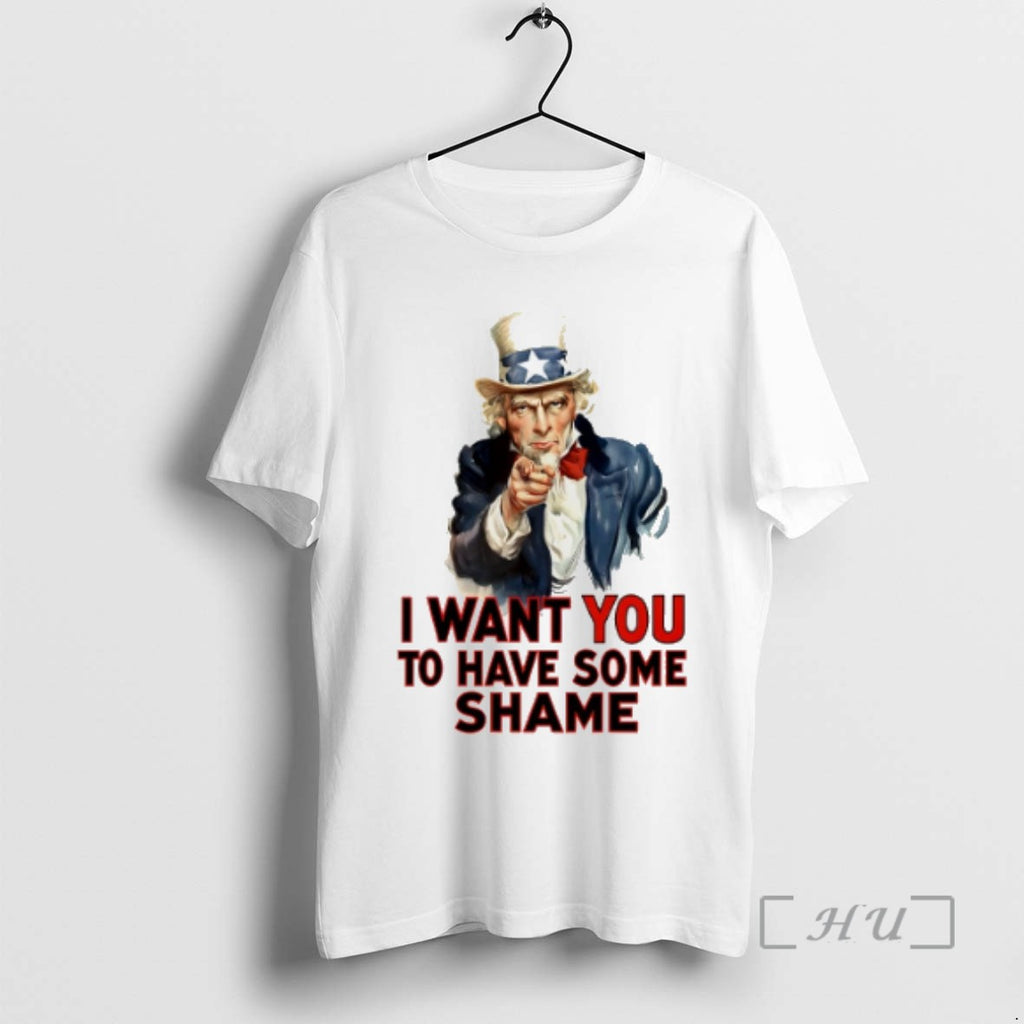Limited Edition Uncle Sam I Want You To Have Some Shame