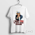 Limited Edition Uncle Sam I Want You To Have Some Shame