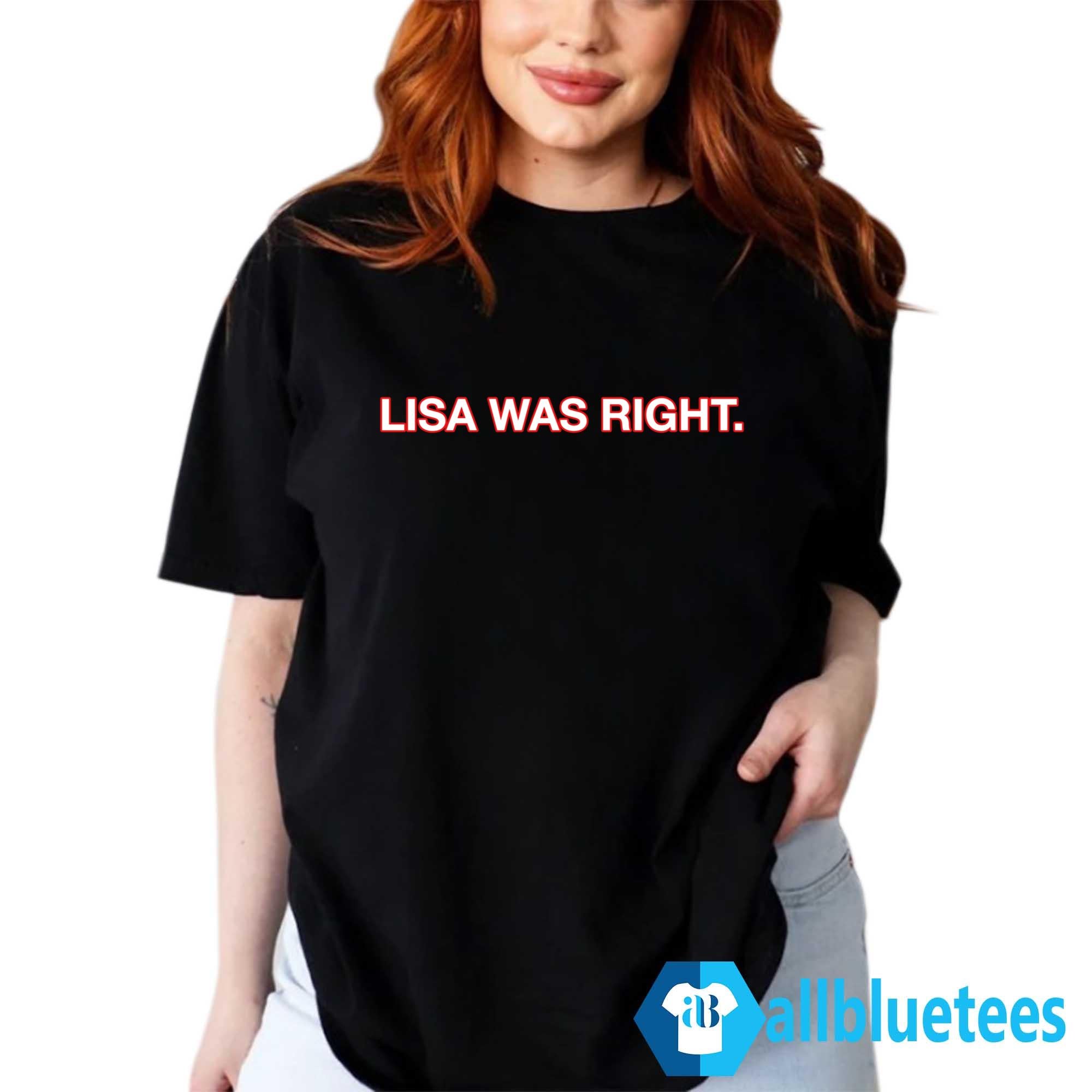 Lisa Was Right Shirt