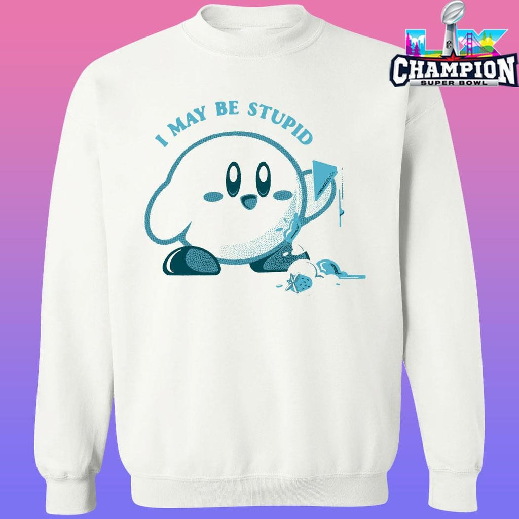 Lucia Sancho I May Be Stupid Shirt