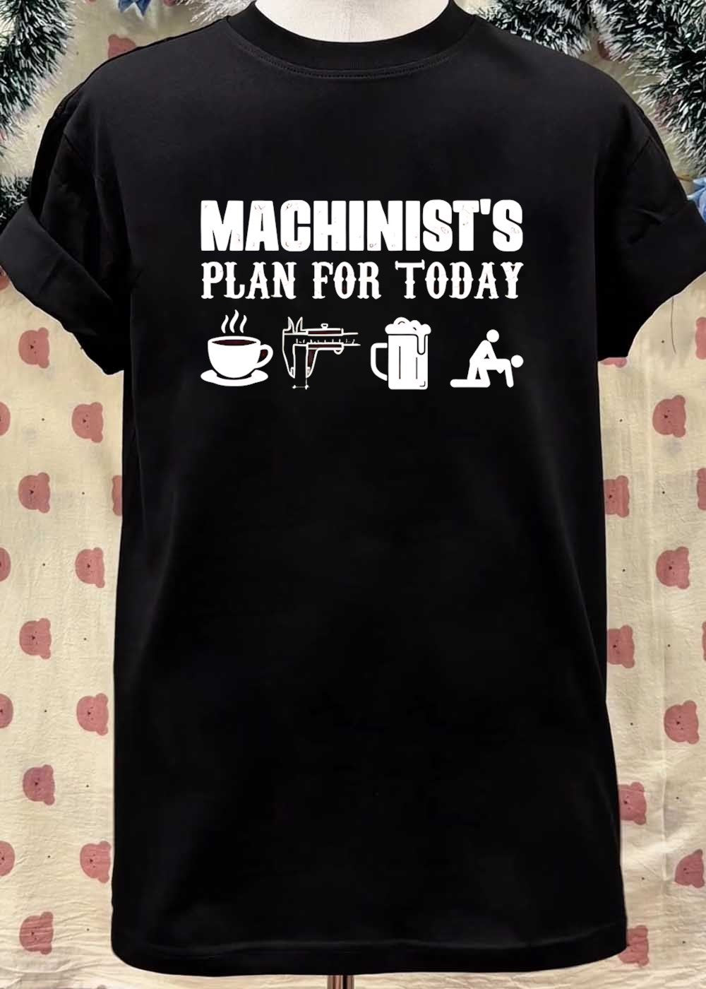 Machinist Plan for Today Coffee Calipers Beer T-Shirt