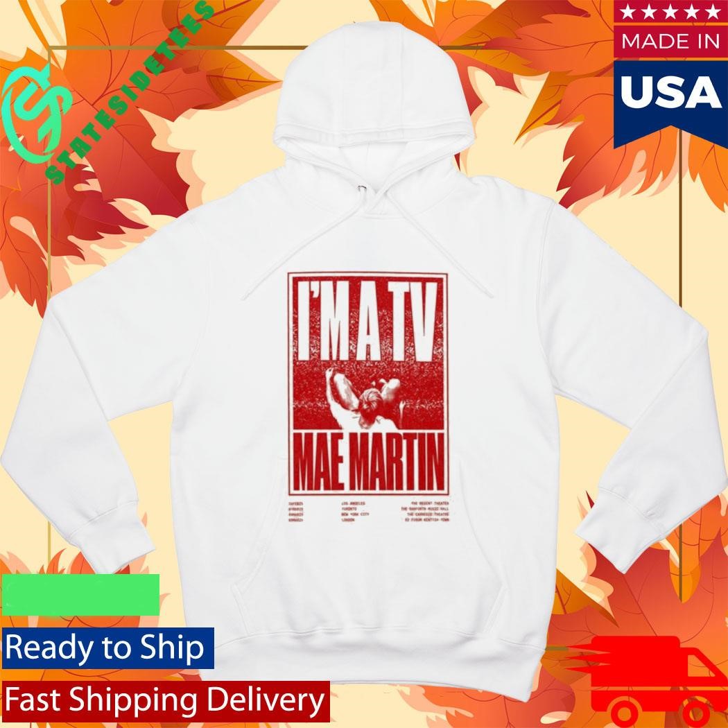 Mae Martin I’m A Tv Shirt