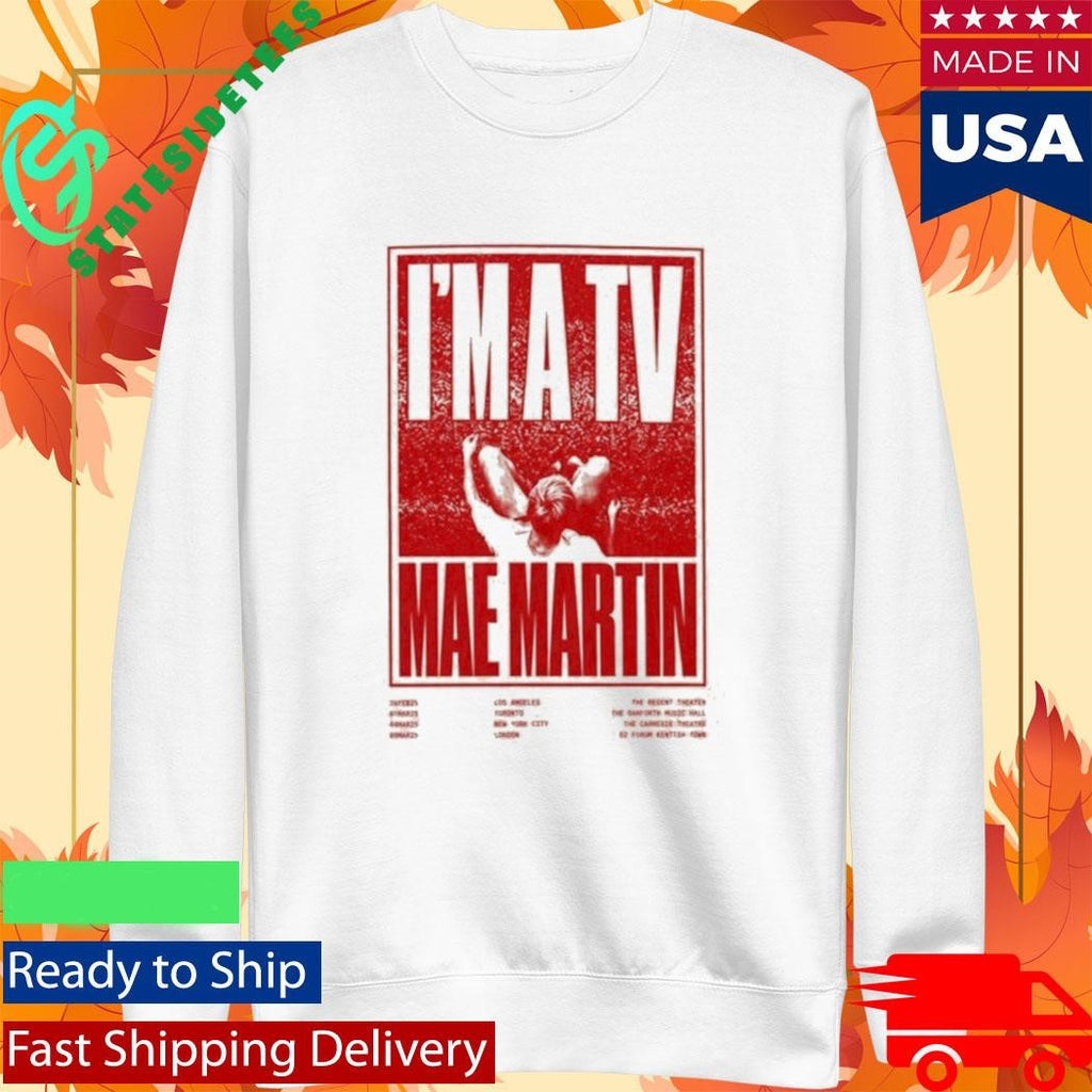 Mae Martin I’m A Tv Shirt