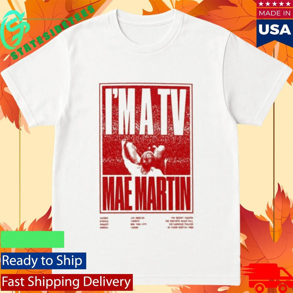 Mae Martin I’m A Tv Shirt