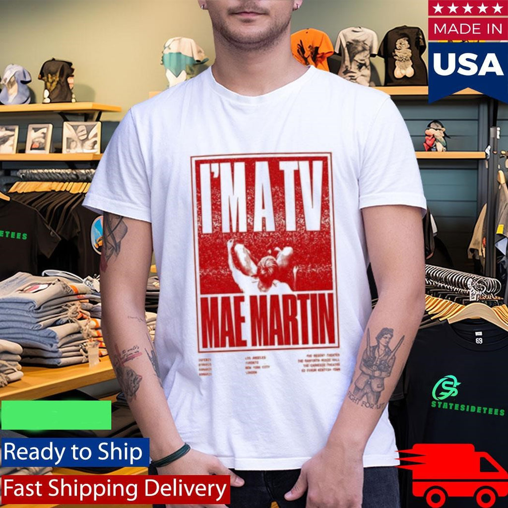 Mae Martin I’m A Tv Shirt