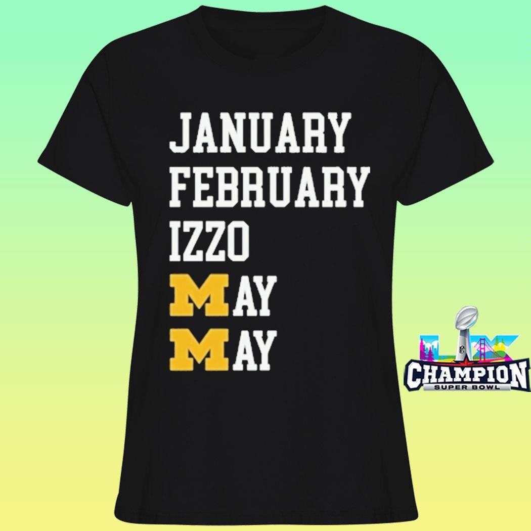 Michigan Wolverines January February Izzo May Shirt