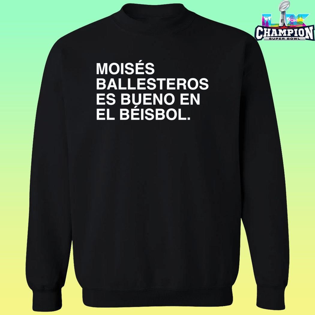 Moisés Ballesteros Es Bueno En El Béisbol Shirt