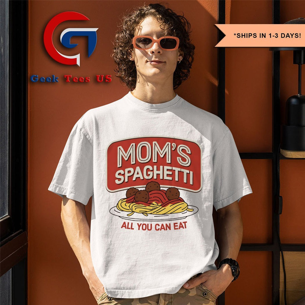 Mom’s spaghetti all you can eat shirt