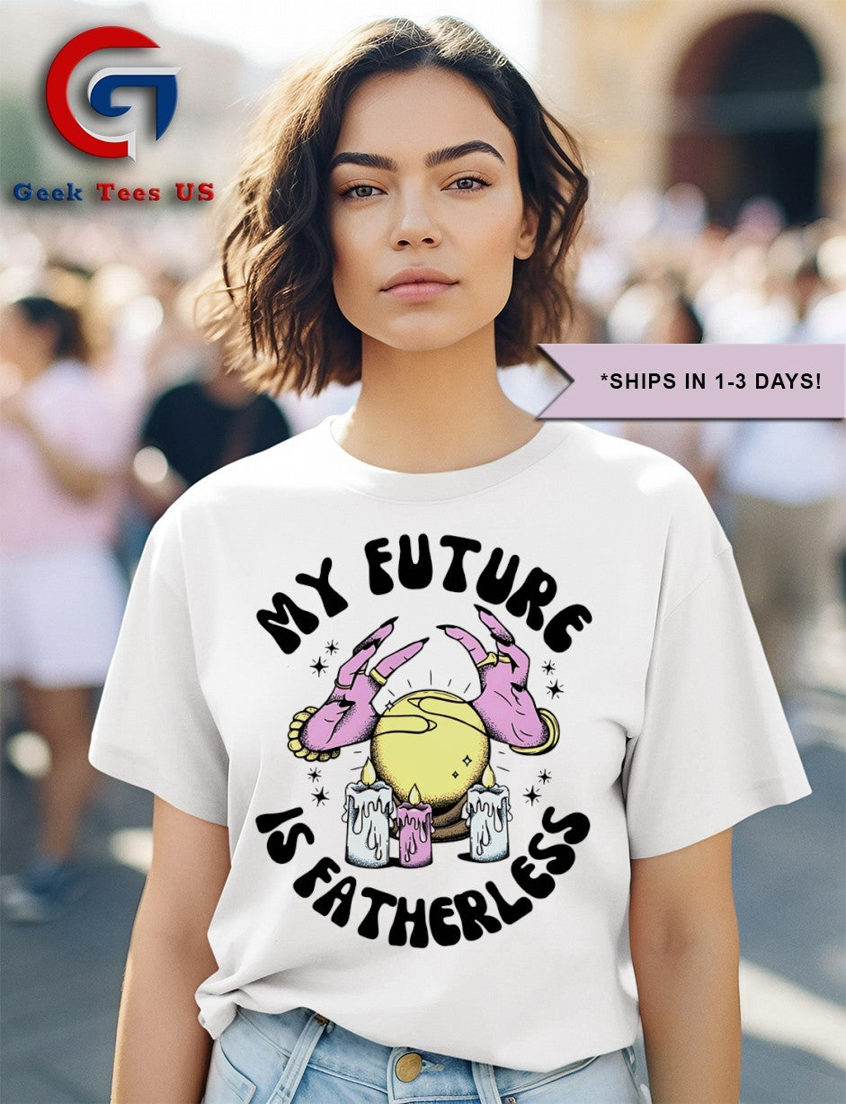 My future is fatherless shirt