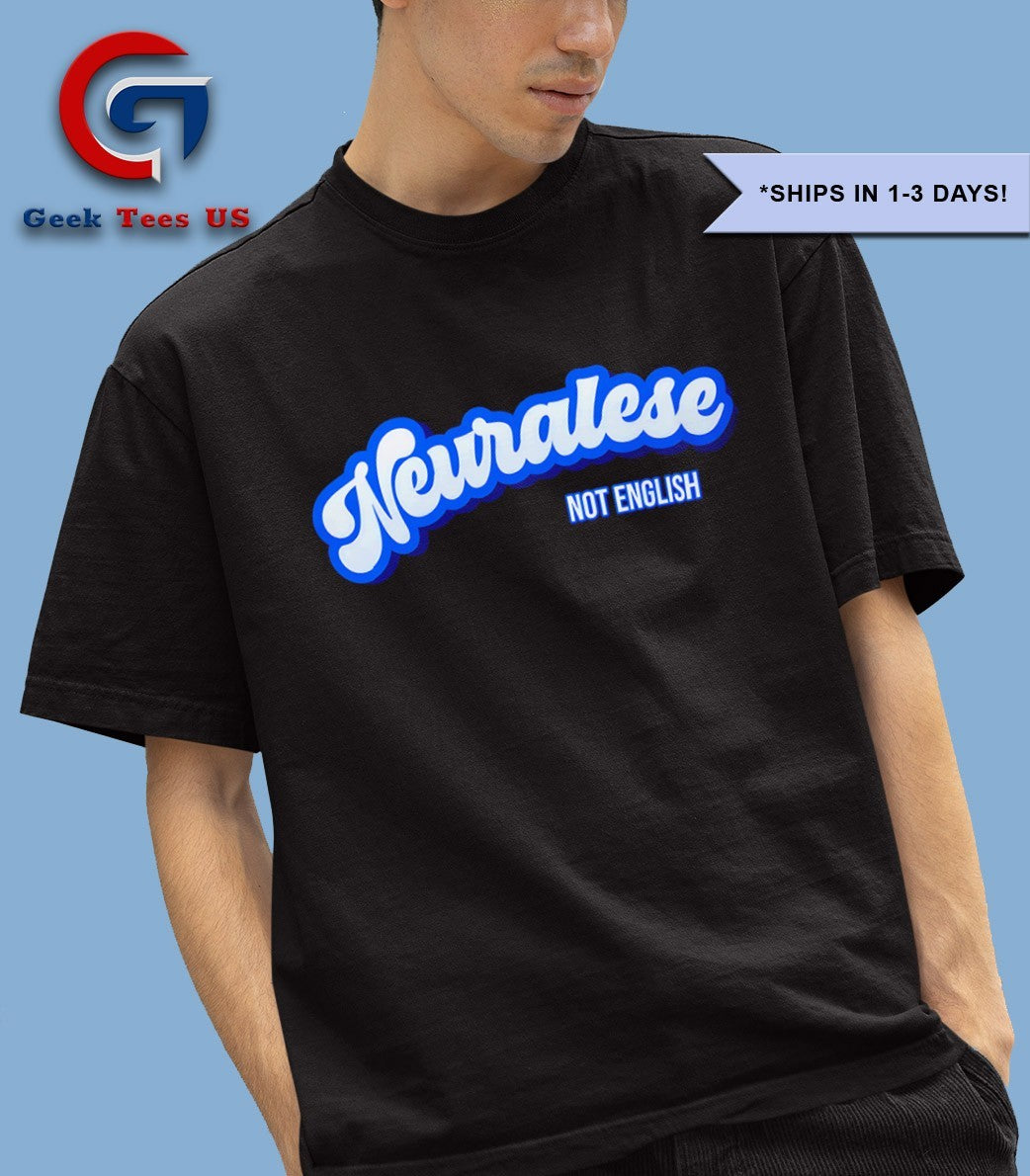 Neuralese not english shirt